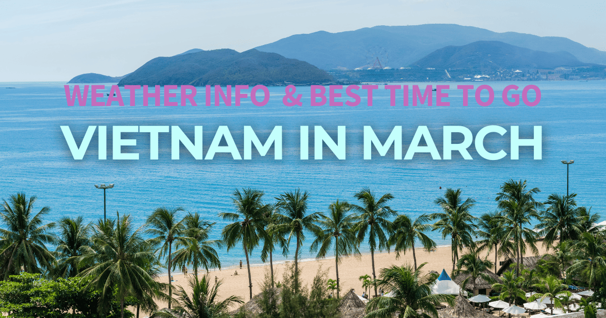 Promotional image for travel featuring an idyllic beach with palm trees and clear blue waters with text overlay stating 'Weather Info & Best Time to Go Vietnam in March'. The backdrop includes a hilly landscape across the bay, suggesting a tropical destination guide.