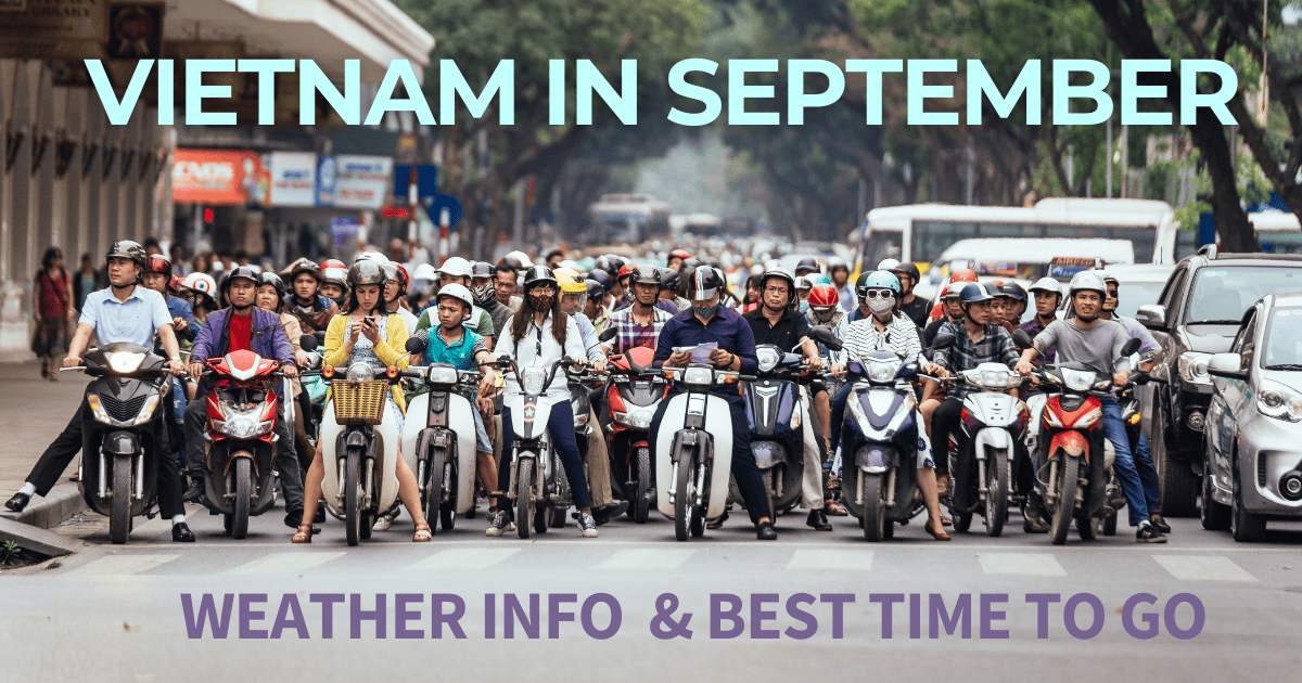 Blog Graphic. Group of people on motorbikes stopped at a traffic light. Text overlaying Image says" Vietnam in September: Weather Info and Best Time to Go"