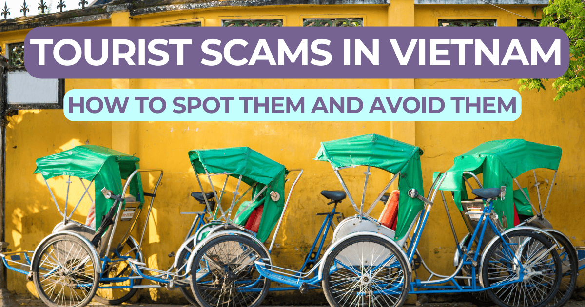 Image showing a row of green rickshaws parked against a bright yellow wall. Text overlays read "TOURIST SCAMS IN VIETNAM" and "HOW TO SPOT THEM AND AVOID THEM."