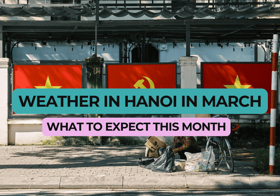Graphic for 'Weather in Hanoi in March: What to Expect This Month' featuring a street scene with Vietnamese flags on a building and a person sitting on the sidewalk next to a bicycle under a shaded awning.